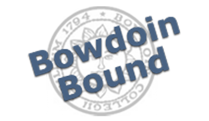 Bowdoin Bound Changes Lives Bowdoin Bound Changes Lives